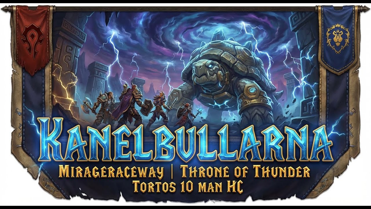 Kanelbullarna MirageRaceway | Throne of Thunder Tortos 10 man hc