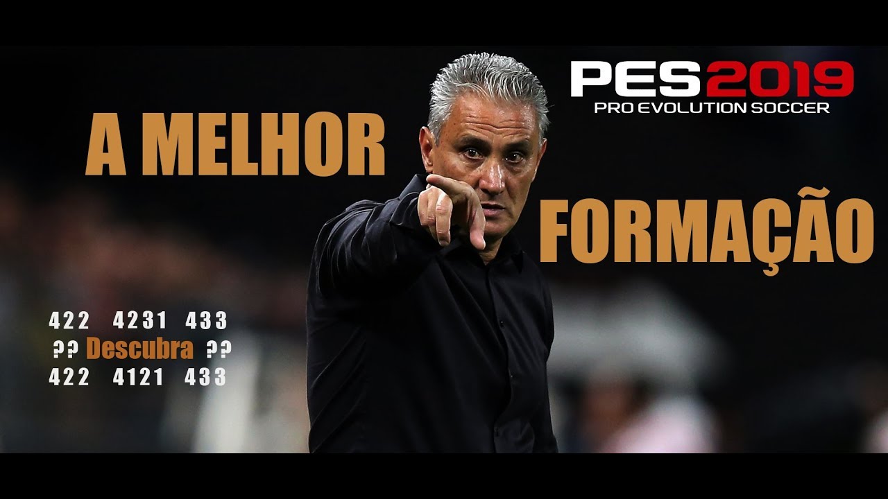 PES 2019 - A MELHOR FORMAÇÃO ?