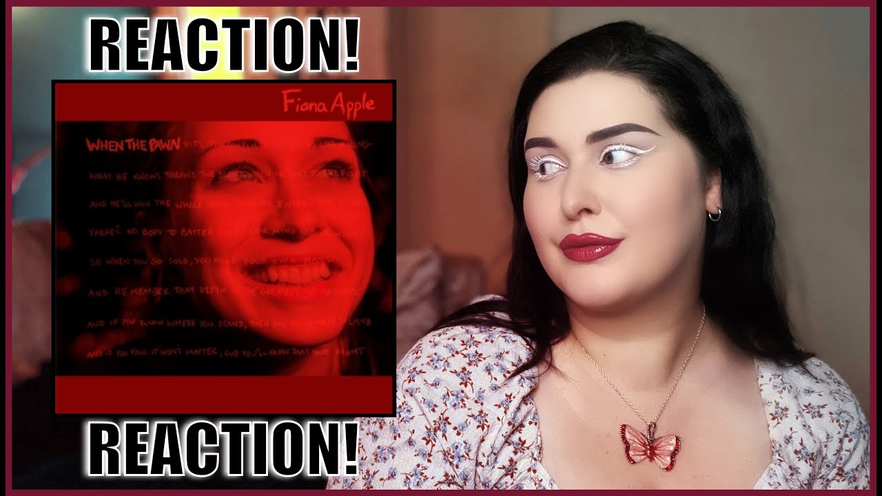 REACTING TO FIONA APPLE - When The Pawn... (uuuuummm quite possibly my fav Fiona album so far!)