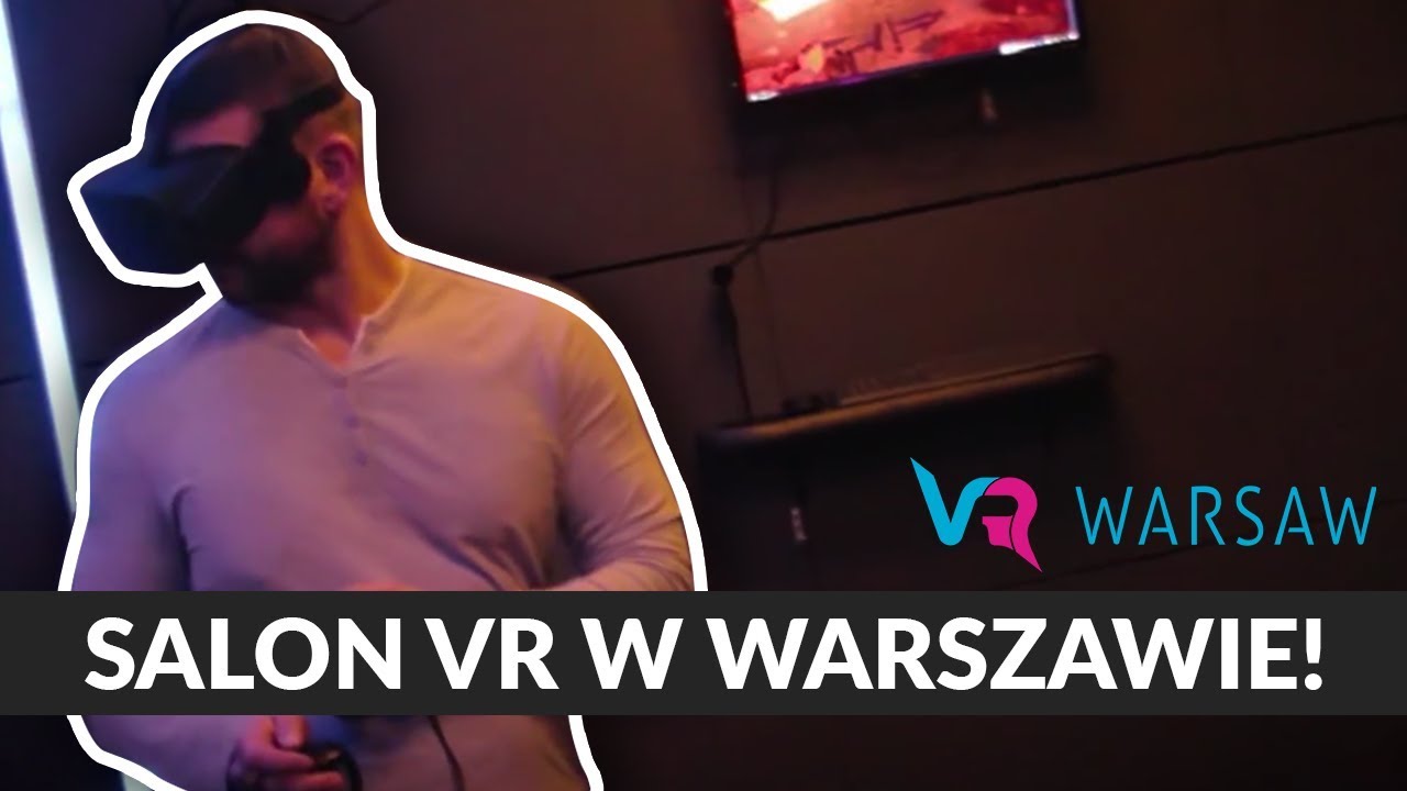 VR Warsaw - salon VR w stolicy
