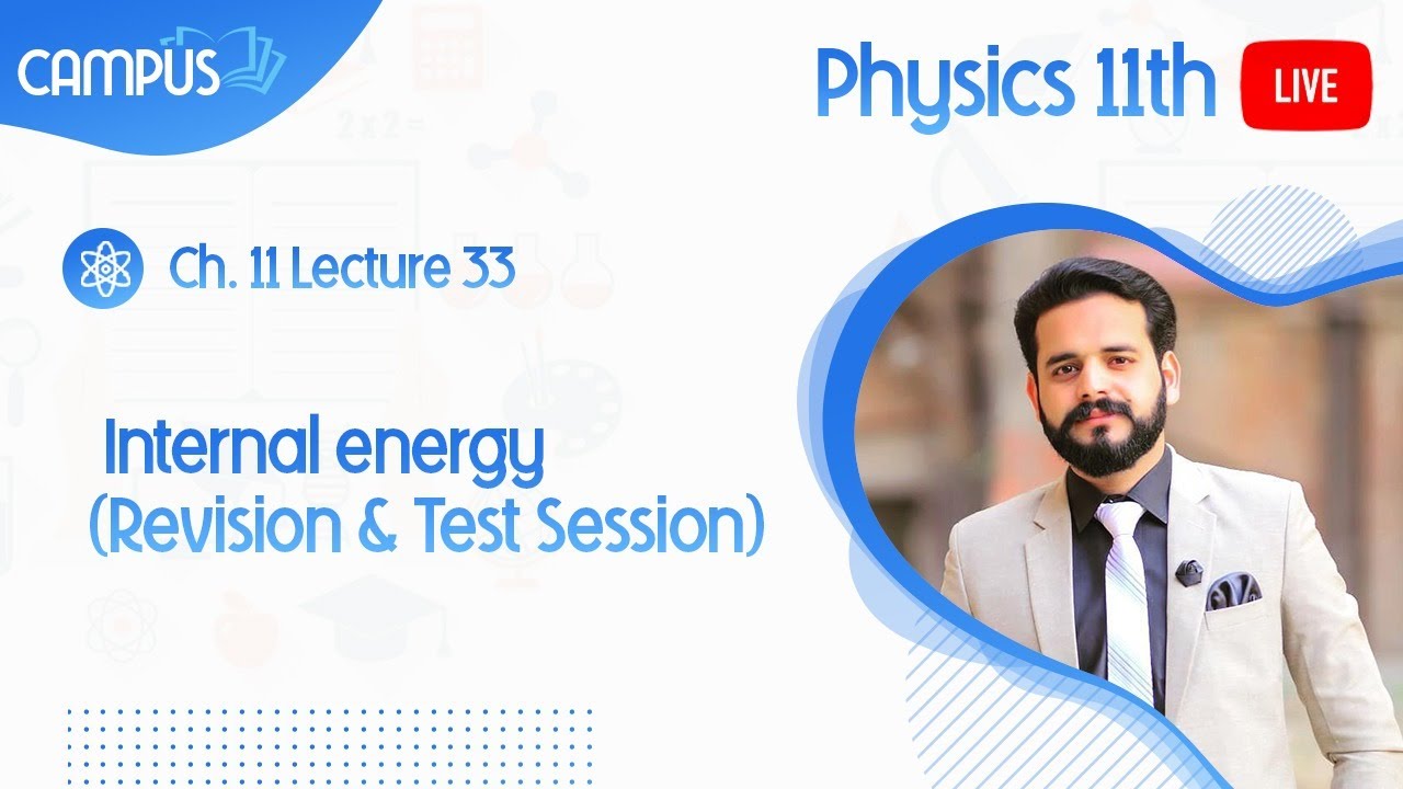 11th Physics Live, Ch 11, Internal energy (Revision & Test Session) - 11th Physics book 1 live