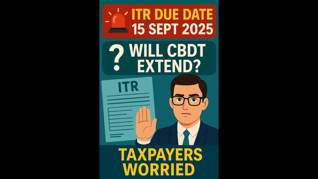 ITR Filing Deadline 15 Sept⏳| Will CBDT Extend Due Date? Latest Tax Updates Explain 