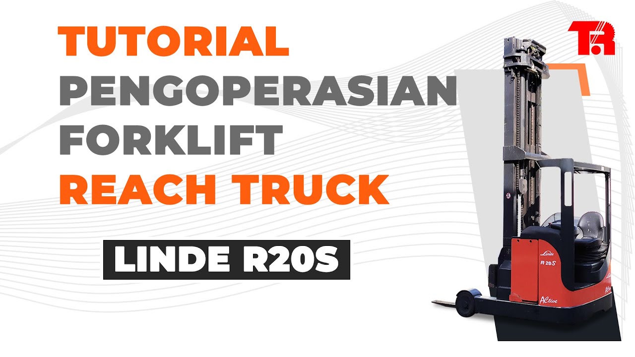 BELAJAR DAN TUTORIAL PENGOPERASIAN FORKLIFT LINDE REACH TRUCK 2 TON !