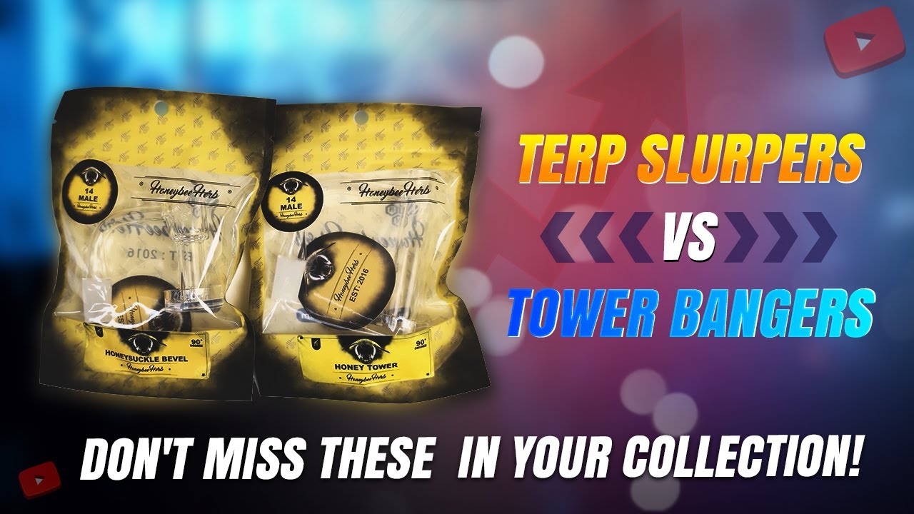 Terp Slurpers vs. Tower Bangers: Two Must-Have Bangers For Your Collection!