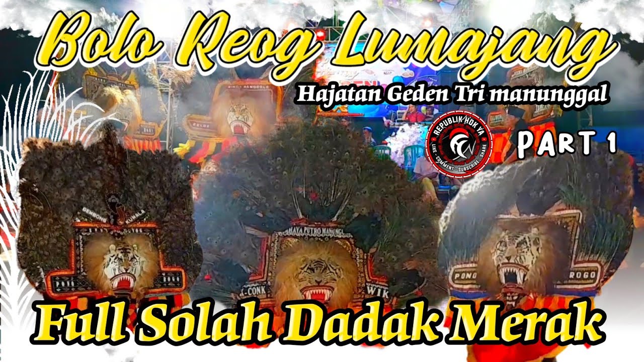 BOLO REOG LUMAJANG FULL SOLAH MALAM PART 1 - LIVE PAGELARAN GEDEN REOG TRI MANUNGGAL 2024