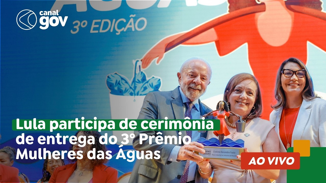 🔴 Lula participa de cerimônia de entrega do 3º Prêmio Mulheres das Águas