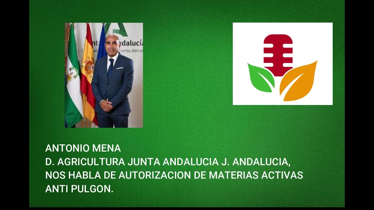 ANTONIO MENA D  AGRICULTURA JUNTA ANDALUCIA J  ANDALUCIA, NOS HABLA DE AUTORIZACION DE MATERIAS