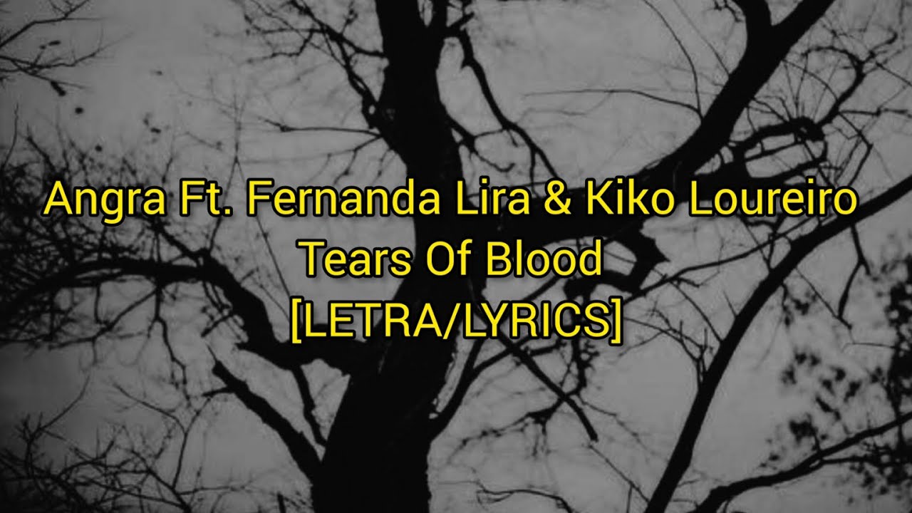 Angra Ft. Fernanda Lira & Kiko Loureiro - Tears Of Blood - [LETRA/LYRICS]