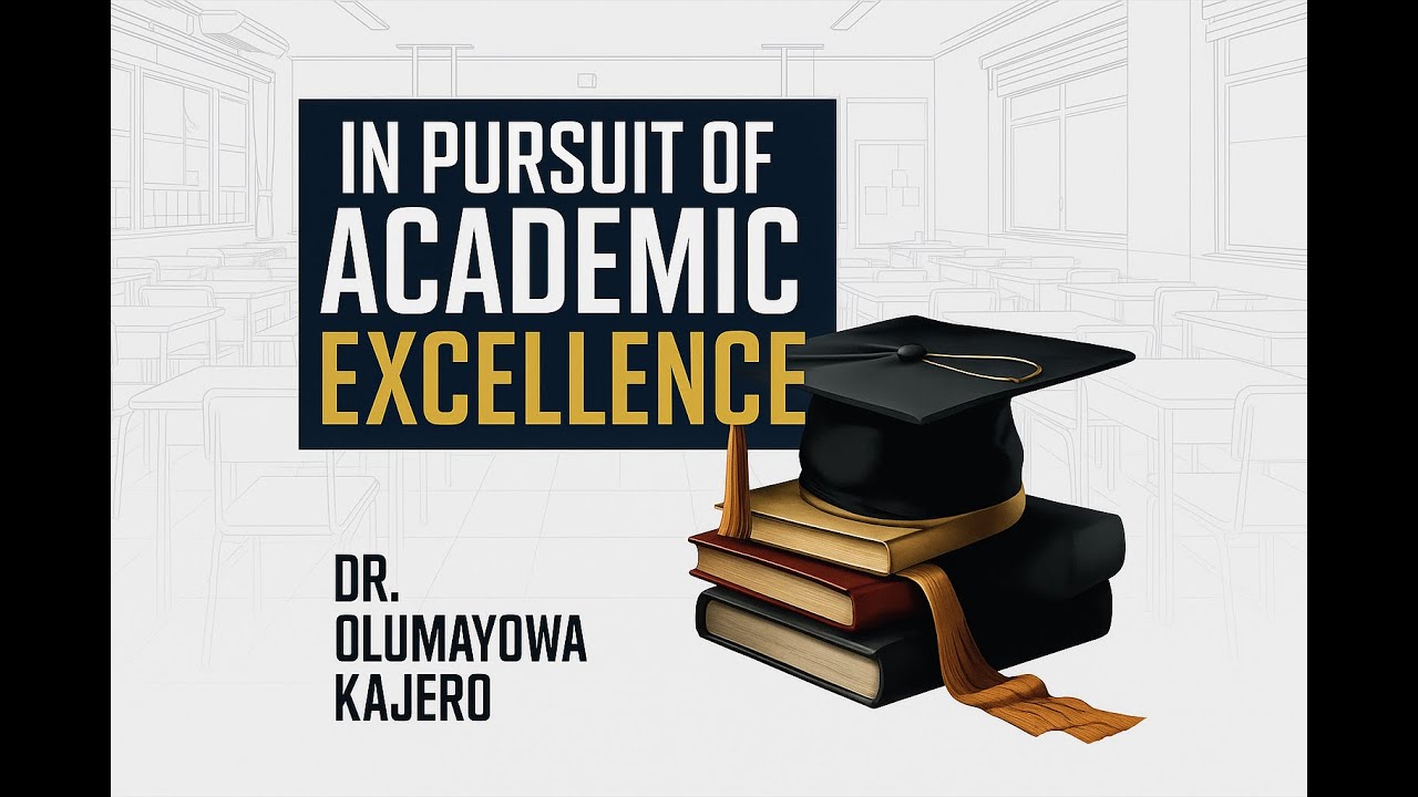 In Pursuit of Academic Excellence | Introduction by Dr. Olumayowa Kajero