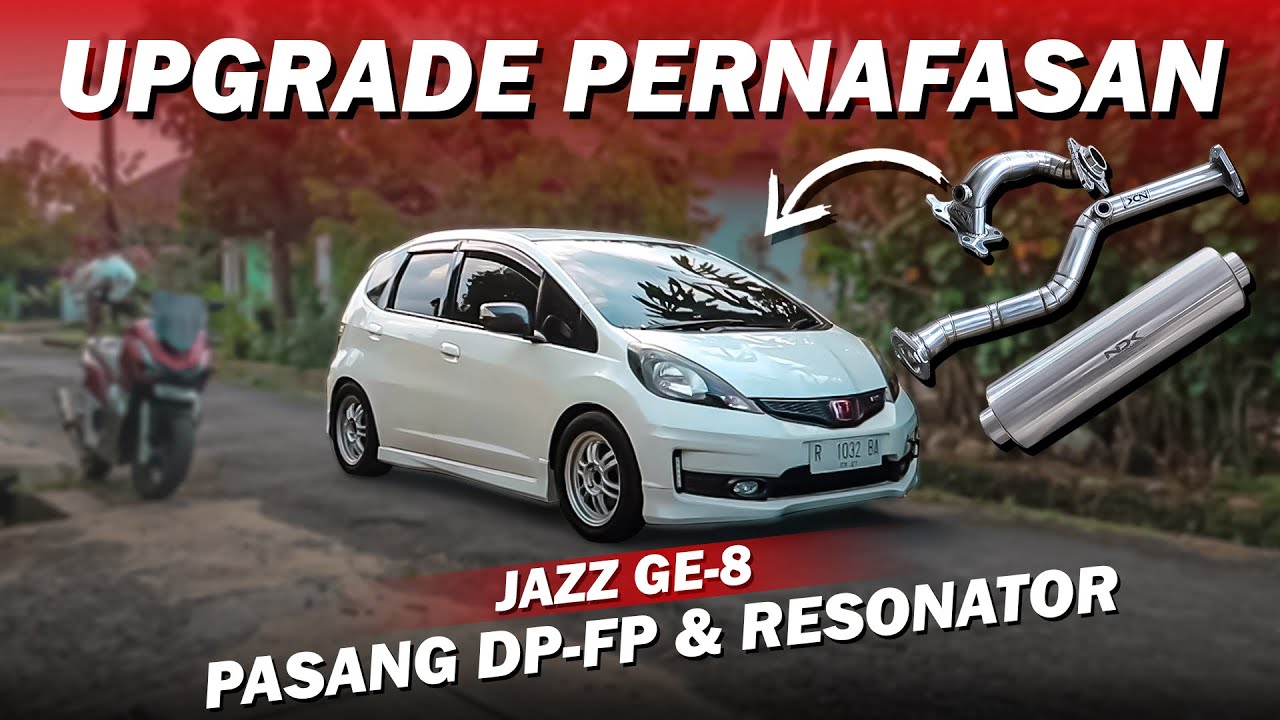 GANTI BAGIAN INI AGAR TARIKAN JADI LEBIH ENTENG & BERTENAGA !! JAZZ GE-8 GANTI DP FP & RESONATOR NDK
