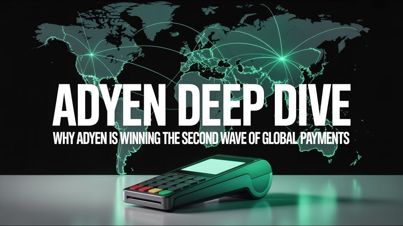 Deep Dive: Why Adyen Is Winning the Second Wave of Global Payments