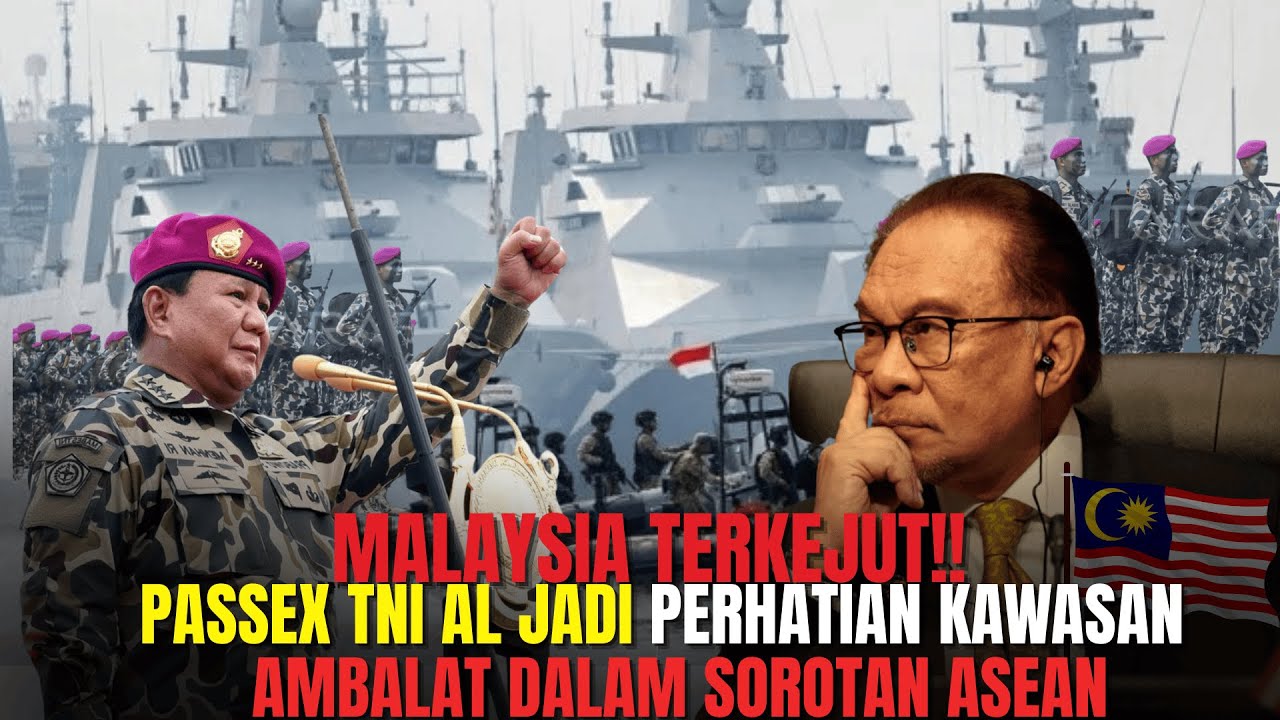 MALAYSIA PANIK?! PASSEX TNI AL DI AMBALAT JADI SOROTAN ASEAN