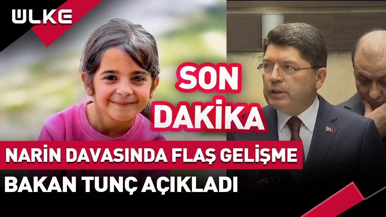 Narin Davasında #Sondakika Gelişmesi! Bakan Tunç Açıkladı...