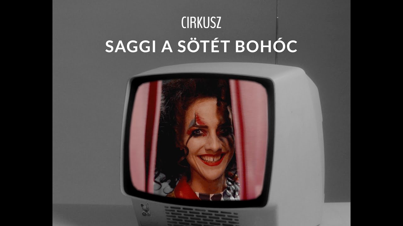 CIRKUSZ - SAGGI, A S&Ouml;T&Eacute;T BOH&Oacute;C (Official Music Video)