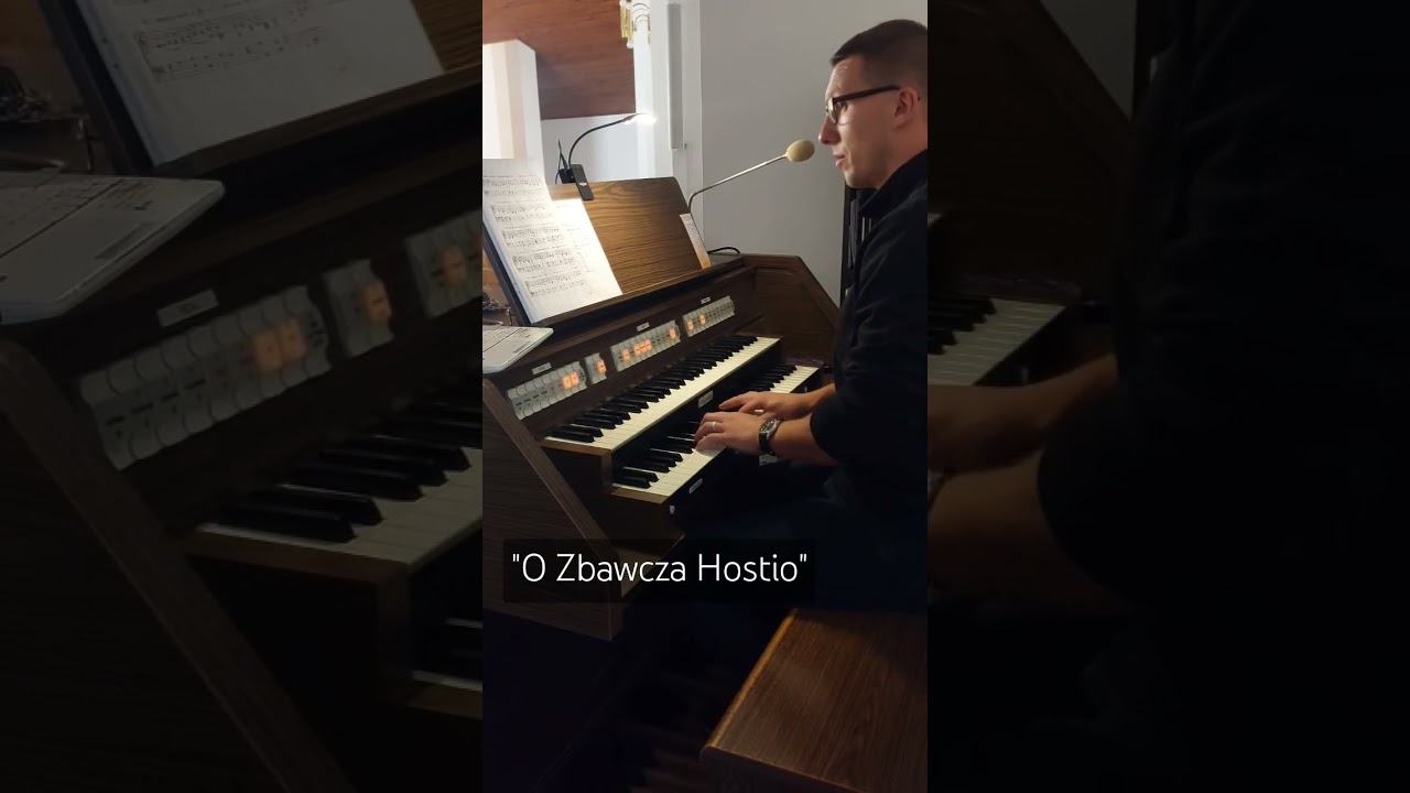 O Zbawcza Hostio #organy #muzyka #organista #pieśń #hostia hostia #kości&oacute;ł #wiara #śpiew