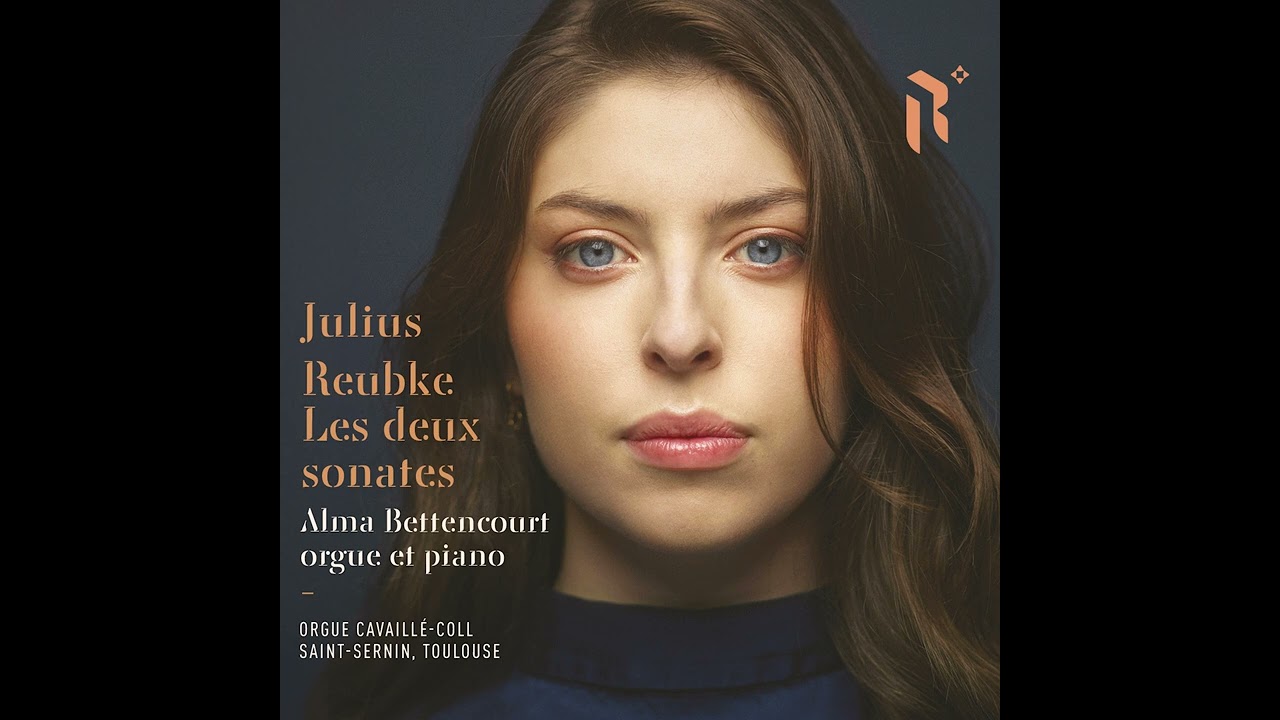 Julius Reubke: Organ Sonata in C minor “Psalm 94” - Alma Bettencourt