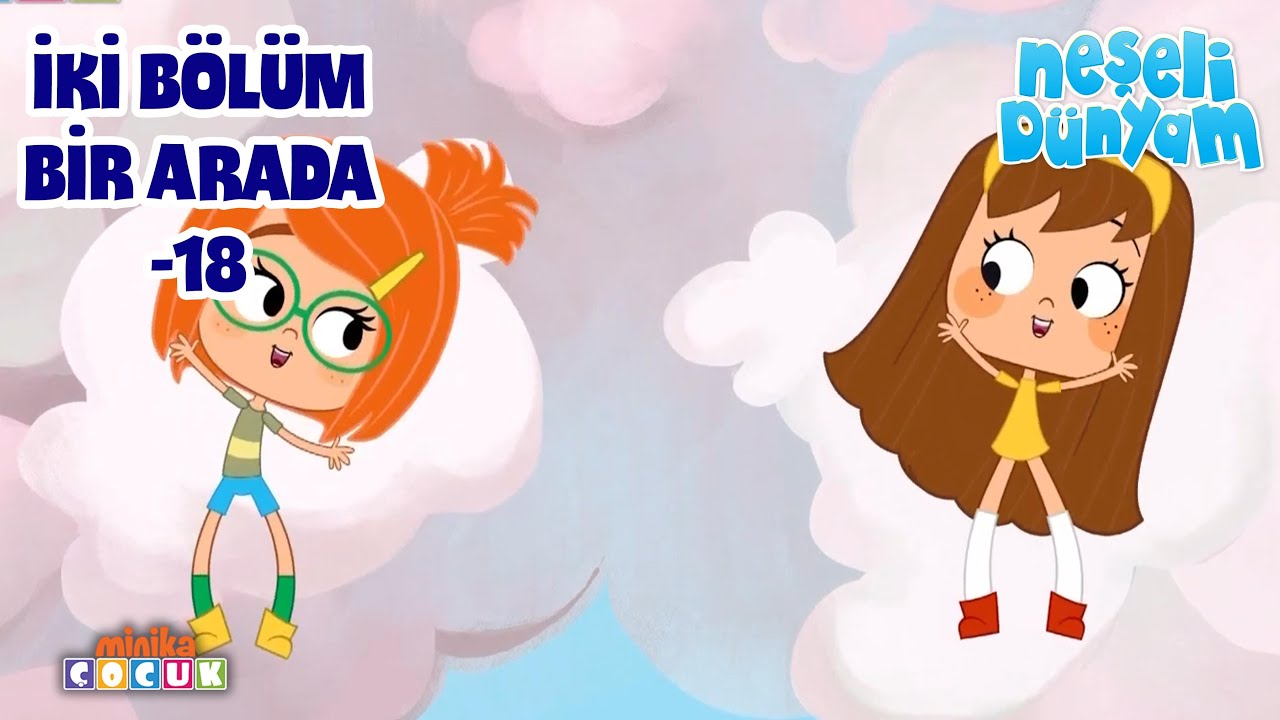 Neşeli Dünyam | İKİ BÖLÜM BİR ARADA -18 | MinikaÇOCUK
