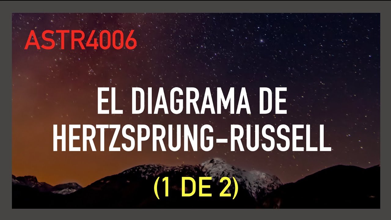 El Diagrama de Hertzsprung-Russell (1 de 2)