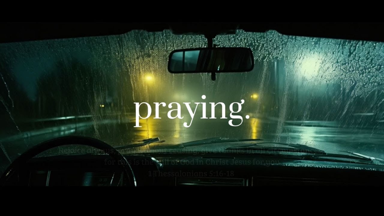 praying alone in your car at midnight