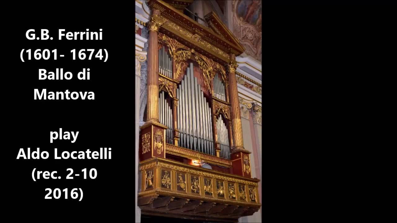 Ballo di Mantova (La Mantovana) - Giovan Battista Ferrini (1601 - 1674 ) ( Aldo Locatelli play)