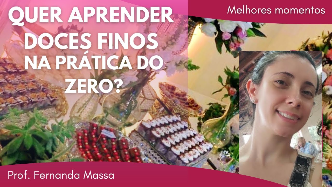 MELHORES MOMENTOS DOCES FINOS NA PRÁTICA