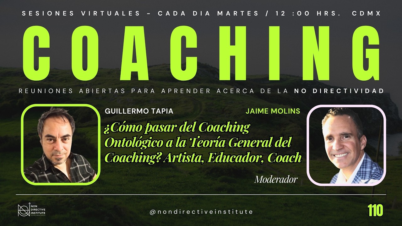 Sesión 110. No Directividad como Alma del Coaching Profesional. Martes 10 de feb. Guille Tapia.