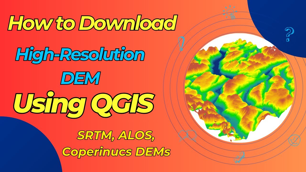 How to Download Free High-Resolution DEM Data with QGIS from Multiple Sources