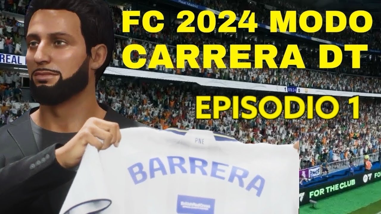 FC 24 MODO CARRERA DT - EL INICIO DE LA CARRERA DE JOSEP BARRERA EPISODIO 1