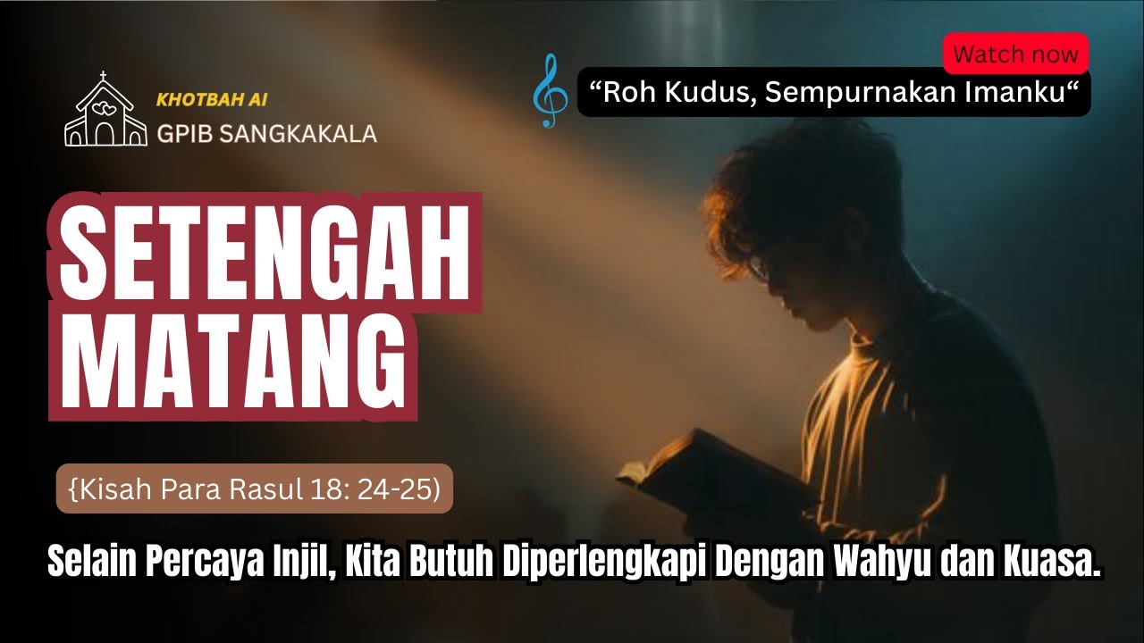 Setengah Matang: Selain Percaya Injil, Kita Butuh Diperlengkapi Dengan Wahyu dan Kuasa.