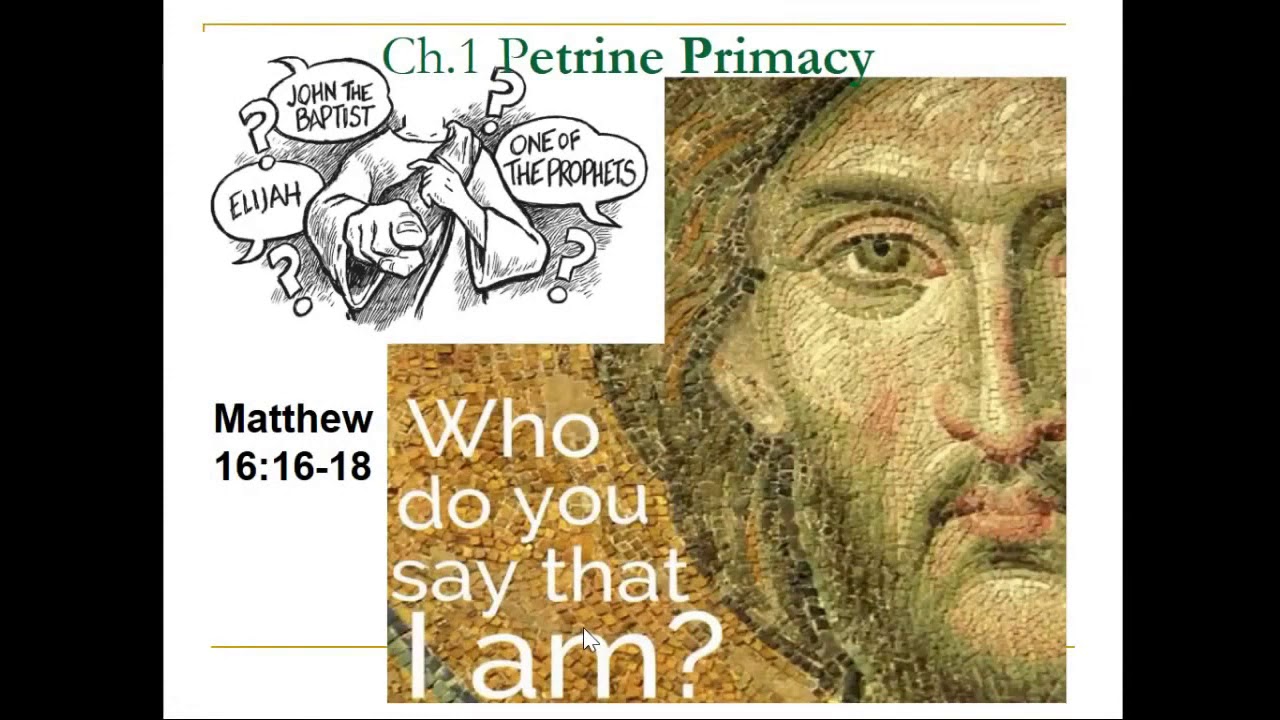 11.1 Church, Petrine Primacy & Infallibility