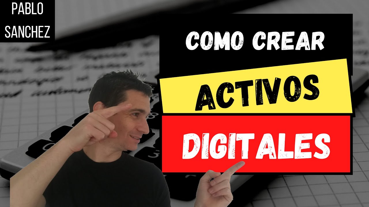 Como Crear Activos Digitales e Ingresos Pasivos Online F&aacute;cil y R&aacute;pido | PABLO SANCHEZ