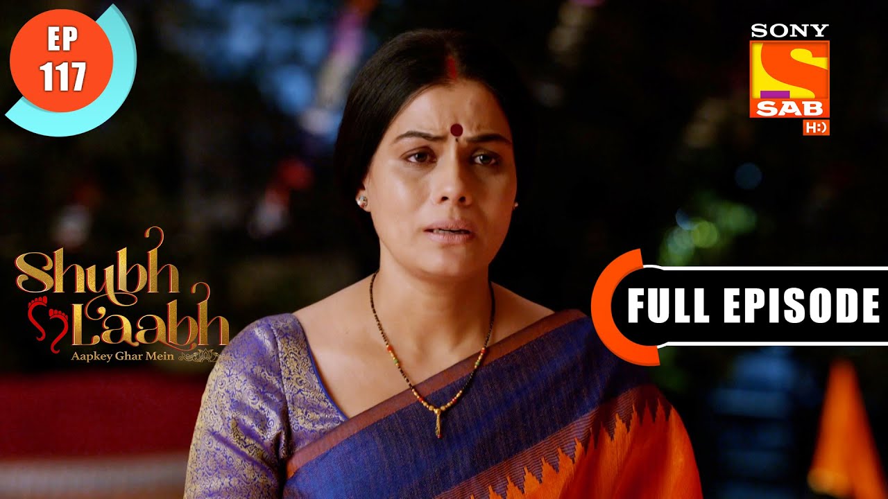 Savita Is Locked In A Room - Shubh Laabh-Aapkey Ghar Mein - Ep 117 - Full Episode - 31 Jan 2022