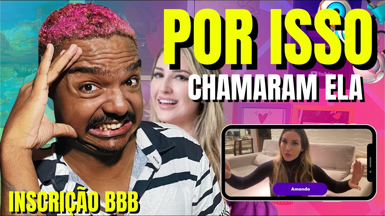 ANALISANDO O VÍDEO DE INSCRIÇÃO DA AMANDA CAMPEÃ DO BBB 23!!