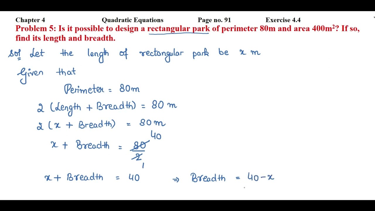 Is it possible to design a rectangular park of perimeter 80m and area 400m2? If so, find its.....