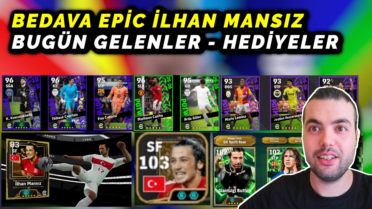 BEDAVA EPİC İLHAN MANSIZ🔥BUGÜN GELENLER & HEDİYELER ( eFootball 2026 Mobile )