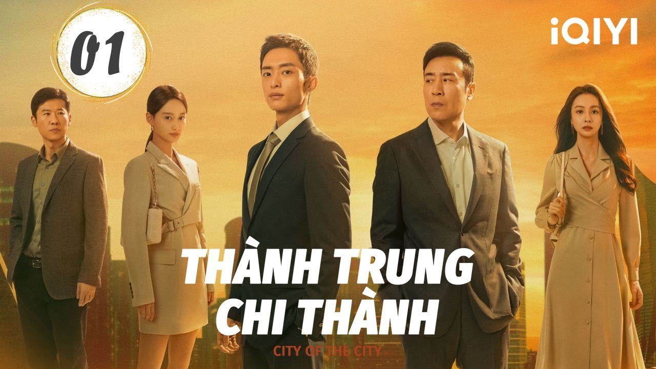 [THUYẾT MINH AI] THÀNH TRUNG CHI THÀNH - Tập 01 | Phim Hiện Thực Xã Hội Hay | iQIYI Kho Phim Hot
