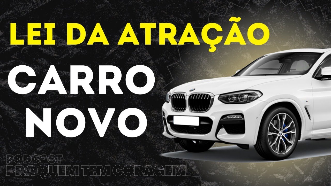 LEI DA ATRAÇÃO: COMO ATRAIR UM CARRO NOVO | WILLIAM SANCHES