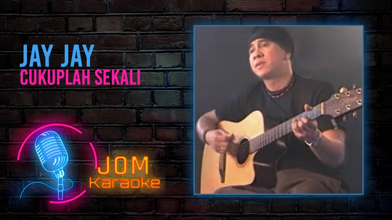 Jay Jay - Cukuplah Sekali (Official Music Karaoke)