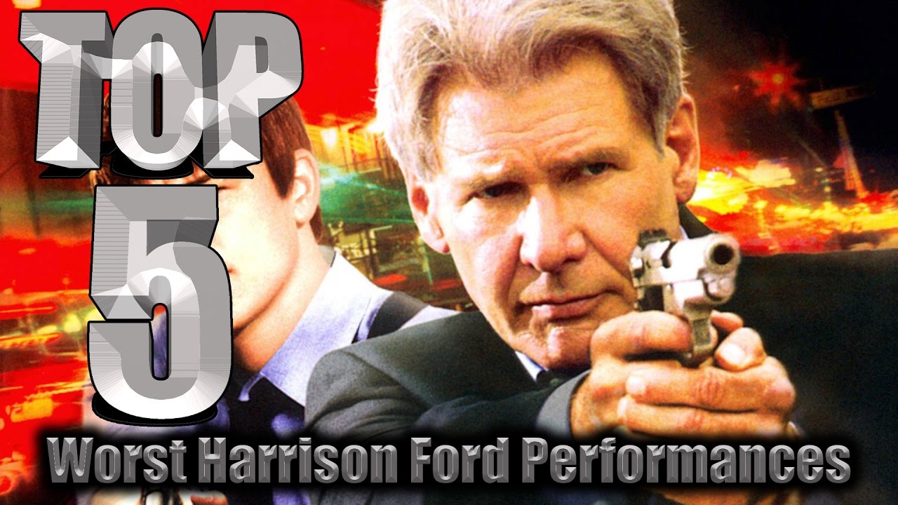 Top 5 Worst Harrison Ford Performances