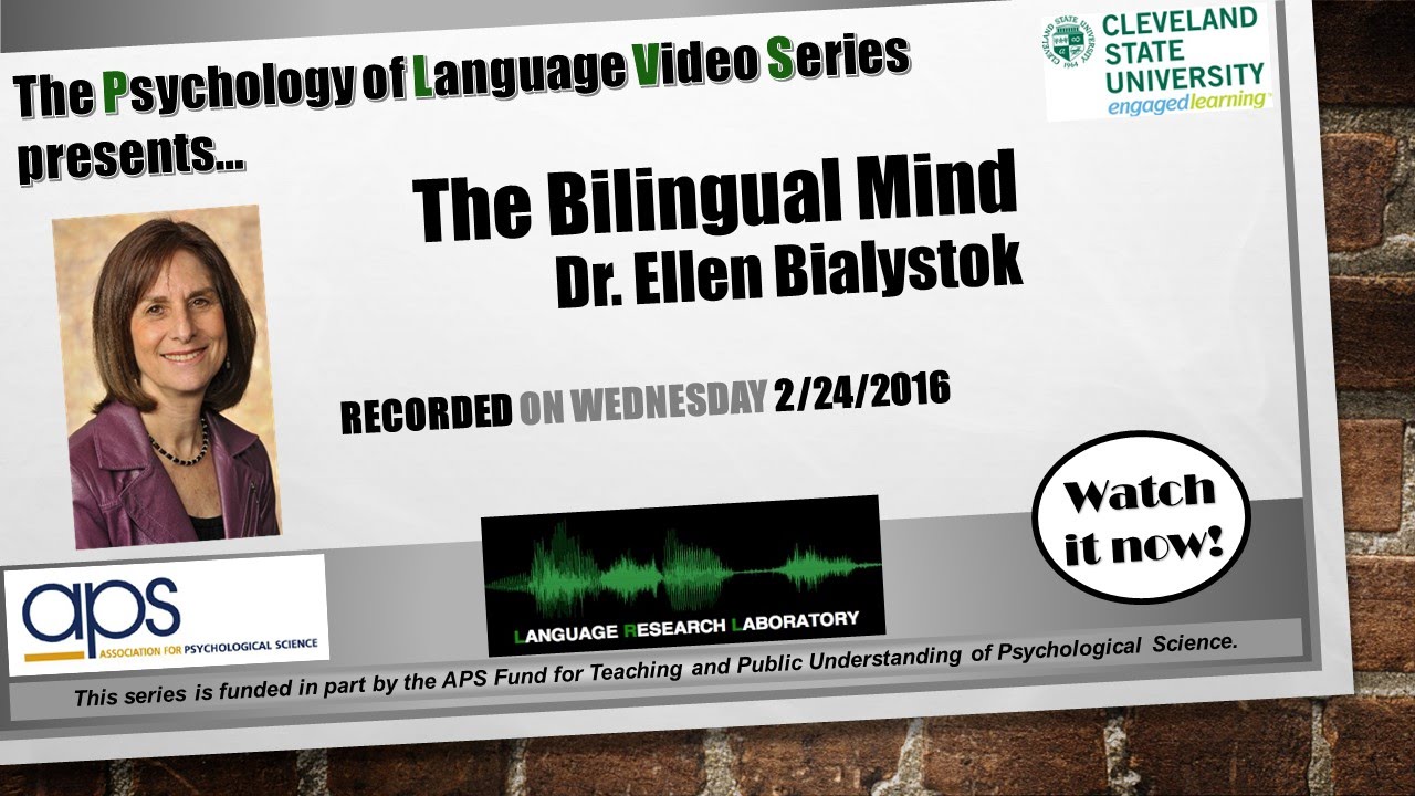 Psychology of Language Series - Dr.  Ellen Bialystok presents on the Bilingual Mind