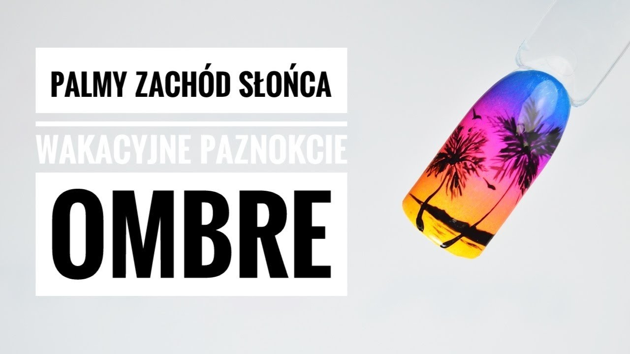 PALMY, ZACHÓD SŁOŃCA, PLAŻA ☀️WAKACYJNE PAZNOKCIE OMBRE 🏝