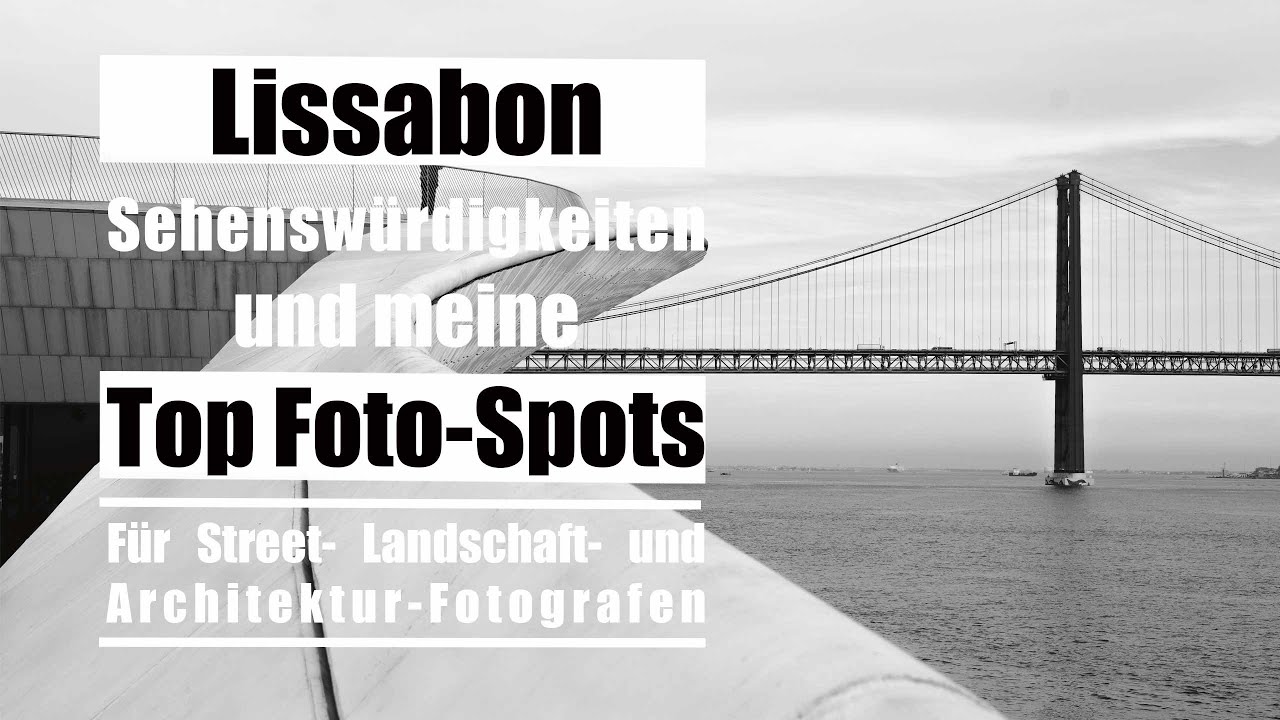 Lissabons Sehenswürdigkeiten fotografieren - Meine beliebtesten Fotospots in Lissabon