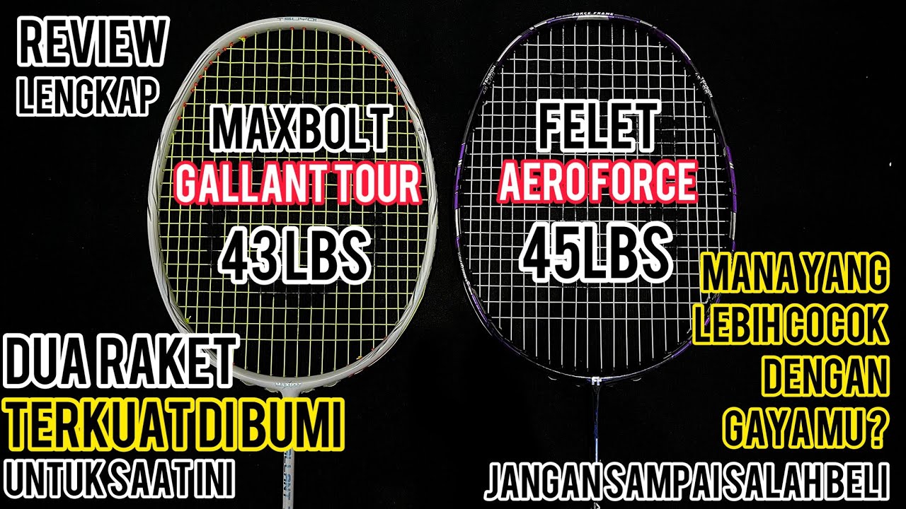 raket badminton terkuat ditahun 2022 | felet aero force vs maxbolt gallant tour | raket smash viral