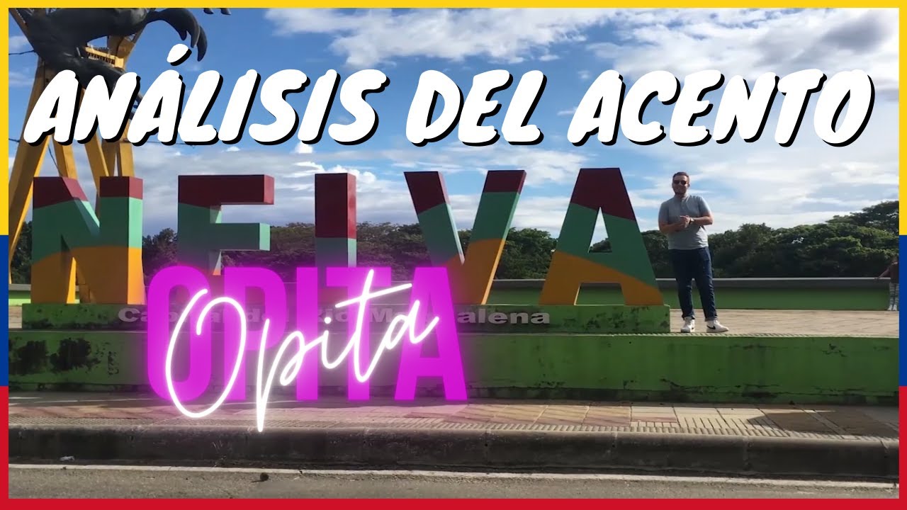 ¿Los Opitas hablamos con pereza? Análisis del Acento Opita | Neiva - Colombia