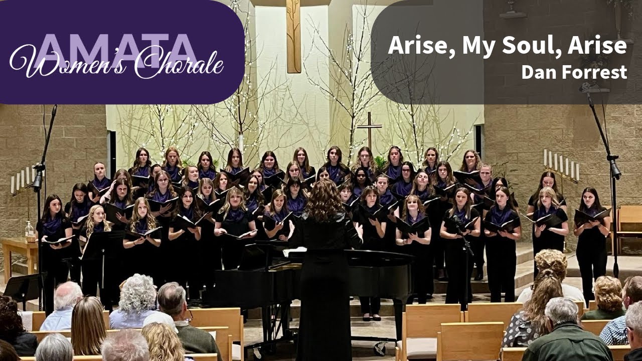 Arise, My Soul, Arise (Forrest) - Amata Women's Chorale