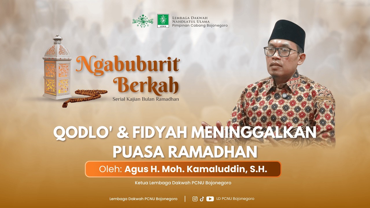QODLO' & FIDYAH MENINGGALKAN PUASA RAMADHAN I AGUS H. MOH. KAMALUDDIN, S.H. l NGABUBURIT BERKAH