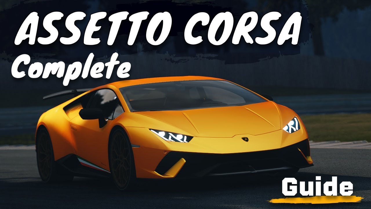 Assetto Corsa: FULL Guide Content Manager, CSP,  SOL, Pure, PP Filters, New Cars/Tracks & Rain.