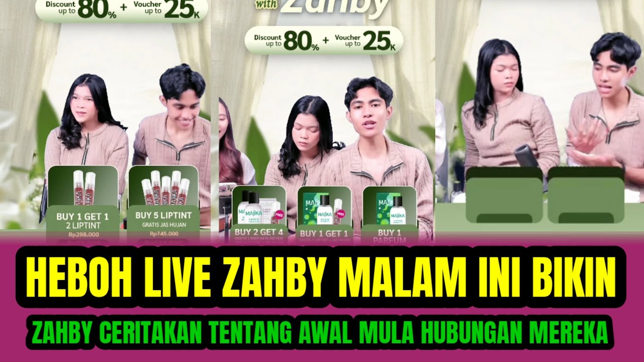 HEBOH LIVE ZAHBY MALAM INI BIKIN❗️ZAHBY CERITAKAN TENTANG AWAL MULA HUBUNGAN MEREKA‼️