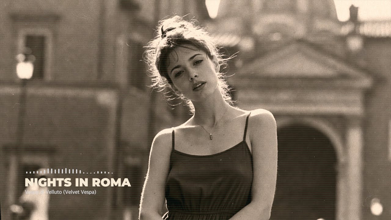 [PlayList] Dreamy Italo-Lounge | Sultry Roman Nights | Sophisticated Chillout Mix