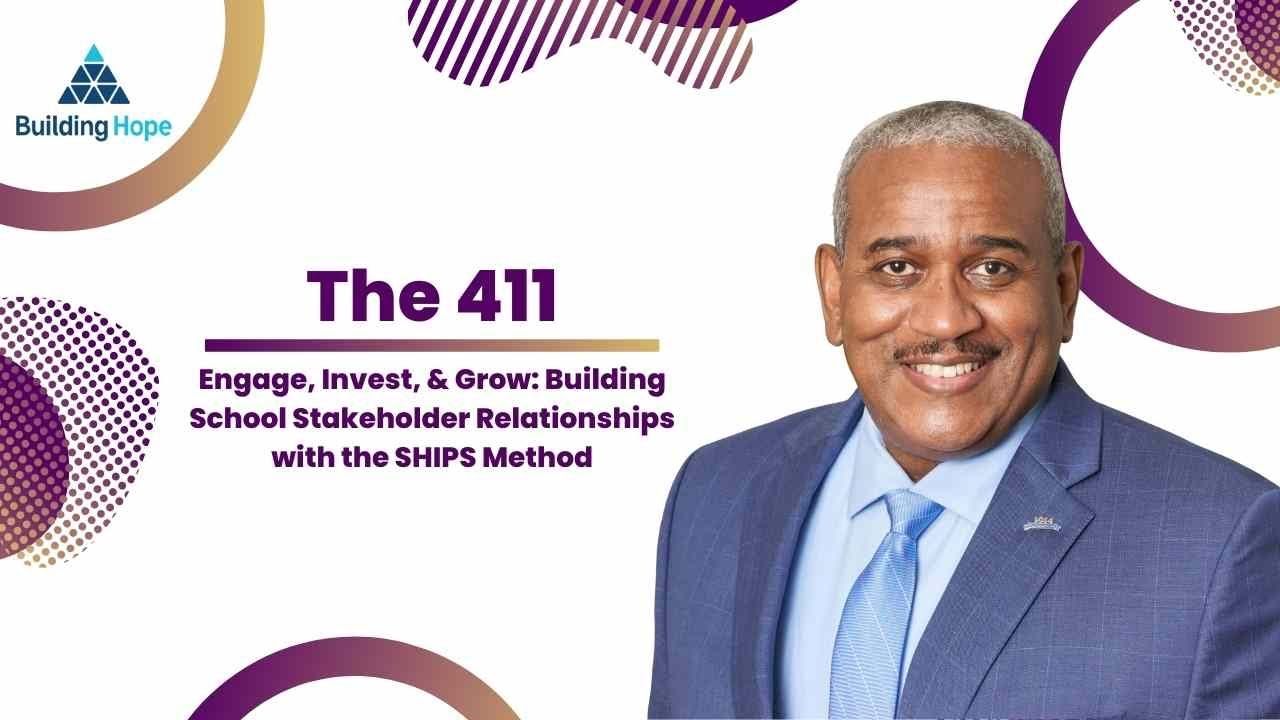 411 : Engage, Invest, & Grow: Building School Stakeholder Relationships with the SHIPS Method